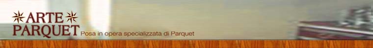 Arte parquet - Posa in opera di parquet a Pistoia